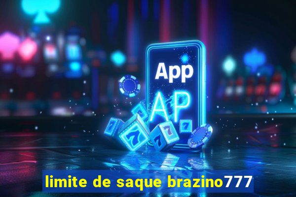 limite de saque brazino777